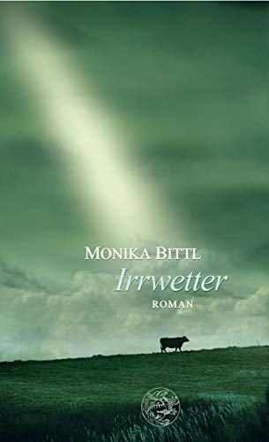 Irrwetter. Roman. - Bittl, Monika