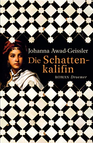 Die Schattenkalifin: Roman - Johanna, Awad-Geissler