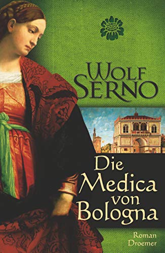 Stock image for Die Medica von Bologna : Roman. for sale by Versandantiquariat Schfer