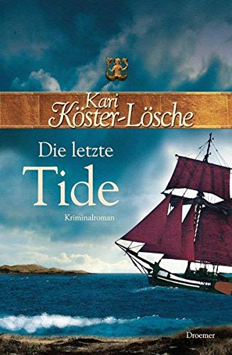 Die letzte Tide: Kriminalroman (Die-Sönke-Hansen-Reihe, Band 4) - Köster-Lösche, Kari