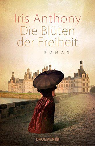 Die Blüten der Freiheit Roman - Iris, Anthony und Übers. v. Rebernik-Heidegger Sonja