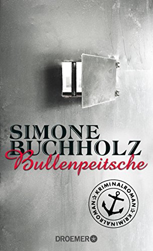 Bullenpeitsche: Kriminalroman (Droemer) - Buchholz, Simone