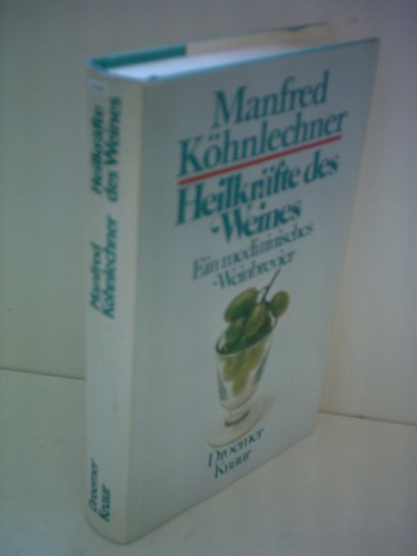 Stock image for Heilkrfte des Weines: Ein medizinisches Weinbrevier for sale by Kultgut