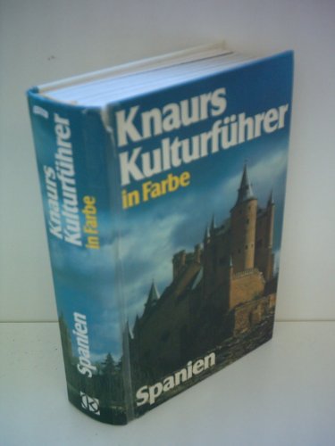 Knaurs Kulturführer in Farbe Spanien. Autoren: Arantza Blanco Ganuza - Mehling, Franz N. (Herausgeber)