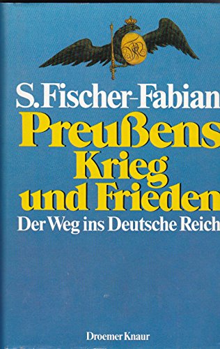Imagen de archivo de Preuens Krieg und Frieden. Der Weg ins Deutsche Reich a la venta por Bernhard Kiewel Rare Books