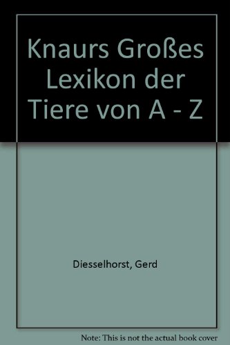 Knaurs Großes Lexikon der Tiere von A - Z - Gerd Diesselhorst