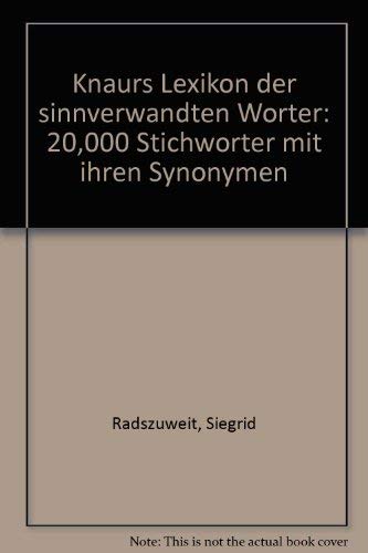 Stock image for Knaurs Lexikon der sinnverwandten Wo?rter: 20,000 Stichwo?rter mit ihren Synonymen (German Edition) for sale by Wonder Book