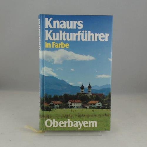 Stock image for Knaurs Kulturfhrer in Farbe Oberbayern. for sale by Antiquariat Harry Nimmergut