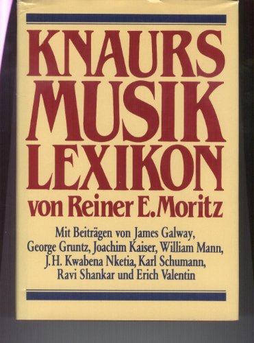 Stock image for Knaurs Musiklexikon / von Reiner E. Moritz. Mit Beitr. von James Galway . for sale by Versandantiquariat Buchegger
