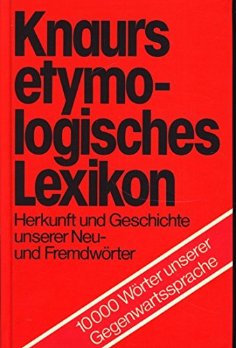 Knaurs Etymologisches Lexikon: 10 000 Worter Unserer Gegenwartssprache Herkunft Und Geschichte