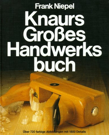 9783426261521: Knaurs Grosses Handwerksbuch. Mit zahlreichen Vorschlgen fr Umwelt- und Gesundheitsbewusste