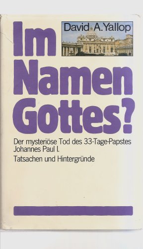 Stock image for Im Namen Gottes? Der mysteriöse Tod des 33- Tage- Papstes Johannes Paul I for sale by medimops