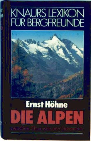 Stock image for Die Alpen zwischen Chiemsee und Dolomiten. Knaurs Lexikon fr Bergfreunde for sale by medimops