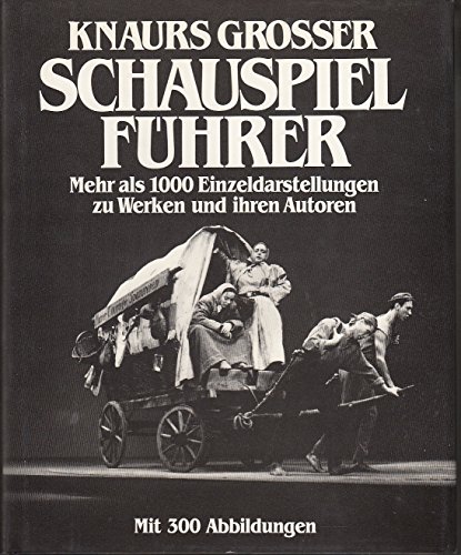 Beispielbild fr Knaurs groer Schauspielfhrer. Mehr als 1000 Einzeldarst. zu Werken u. ihren Autoren. zum Verkauf von Bojara & Bojara-Kellinghaus OHG