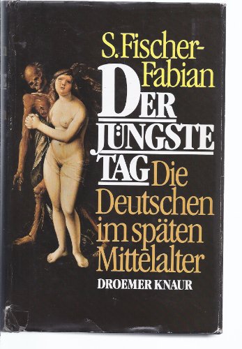 Beispielbild fr Der Jngste Tag: Die Deutschen im spten Mittelalter zum Verkauf von Versandantiquariat Felix Mcke