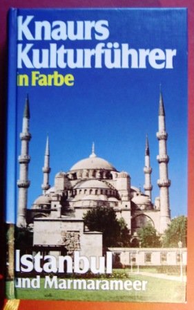 Beispielbild fr Knaurs Kulturfhrer in Farbe, Istanbul und Marmarameer zum Verkauf von Versandantiquariat Felix Mcke
