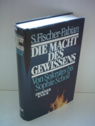 Beispielbild fr Die Macht des Gewissens. Von Sokrates bis Sophie Scholl zum Verkauf von medimops