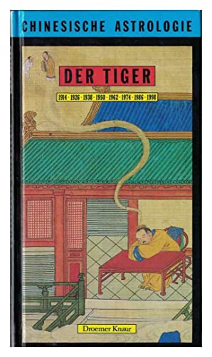 Beispielbild fr Chinesische Astrologie. Der Tiger. ( 1914 / 1926 / 1938 / 1950 / 1962 / 1974 / 1986 / 1998) zum Verkauf von medimops