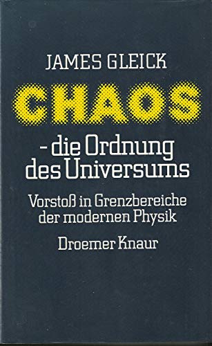 Chaos: Die Ordnung Des Universums, Vorstoss in Grenzbereiche Der Modernen Physik (9783426263358) by James Gleick
