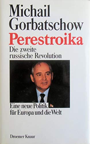 Beispielbild fr Perestroika - Die zweite russische Revolution - Eine neue Politik fr Europa und die Welt zum Verkauf von Versandantiquariat Kerzemichel