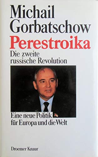 Imagen de archivo de Perestroika: Die zweite russische Revolution - Eine neue Politik für Europa und die Welt Michail Gorbatschow a la venta por tomsshop.eu