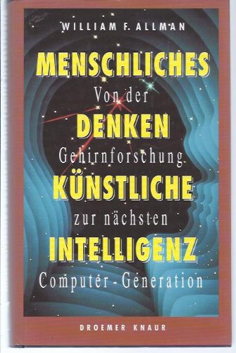 Beispielbild fr Menschliches Denken - Knstliche Intelligenz: Von der Gehirnforschung zur nchsten Computer-Generation zum Verkauf von Kultgut