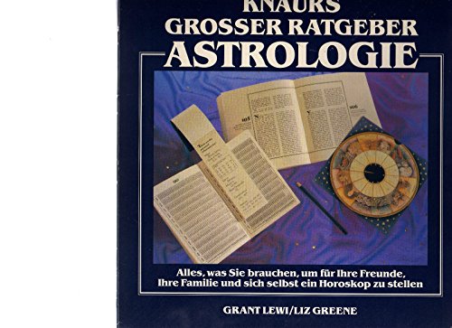 Knaurs grosser Ratgeber Astrologie. Band 1 Wie man ein Horoskop erstellt / Band 3 Das Buch der Deutungen.