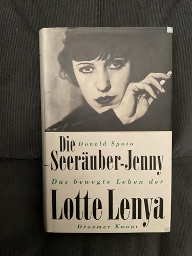 Die Seeräuber-Jenny. Das bewegte Leben der Lotte Lenya.