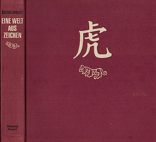 Beispielbild fr Eine Welt aus Zeichen. ber Chinesen und ihre Schrift. zum Verkauf von Antiquariat & Verlag Jenior
