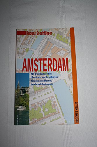 9783426265345: Knaurs Stadtfhrer Amsterdam. Mit dreidimensionalen bersichts- und Detailkarten, Adressen von Museen, Hotels und Restaurants
