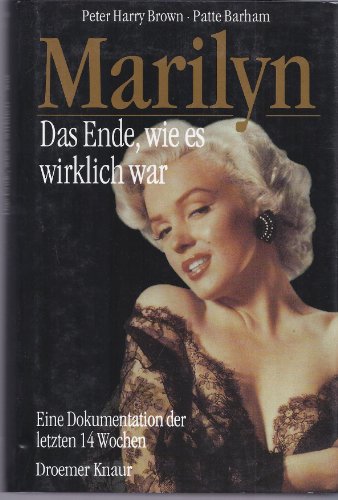 Imagen de archivo de Marilyn: Das Ende, wie es wirklich war: Eine Dokumentation der letzten 14 Wochen a la venta por Gerald Wollermann