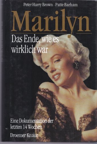 Stock image for Marilyn: Das Ende, wie es wirklich war: Eine Dokumentation der letzten 14 Wochen for sale by Gerald Wollermann