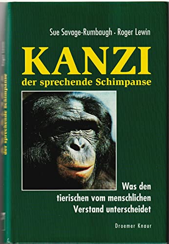 Beispielbild fr Kanzi, der sprechende Schimpanse. Was den tierischen vom menschlichen Verstand unterscheidet zum Verkauf von medimops
