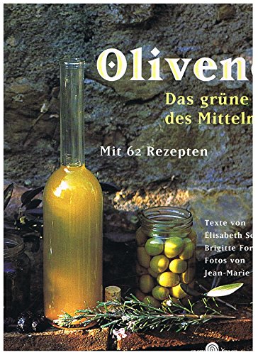 Beispielbild fr Olivenl. Das grne Gold des Mittelmeers. Mit 62 Rezepten. zum Verkauf von Steamhead Records & Books