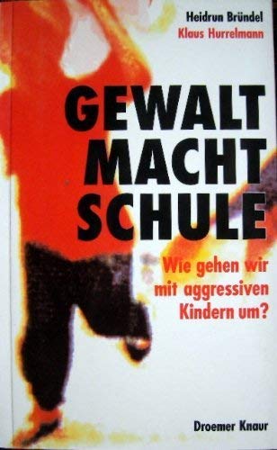 9783426268124: Gewalt macht Schule. Wie gehen wir mit aggressiven Kindern um?