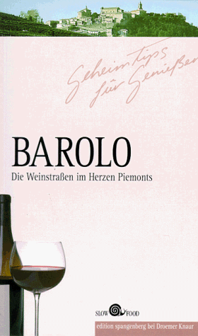 Beispielbild fr Geheimtips fr Genieer. Barolo. Die Weinstrae im Herzen Piemonts zum Verkauf von medimops