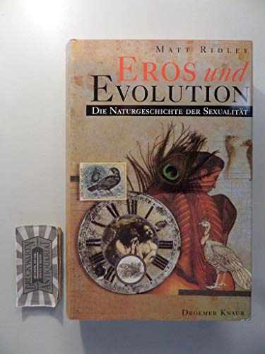 Eros und Evolution : Die Naturgeschichte der Sexualität. - Ridley, Matt