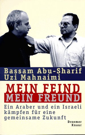 Stock image for Mein Feind - Mein Freund : Ein Araber und ein Israeli kmpfen fr eine gemeinsame Zukunft for sale by Bernhard Kiewel Rare Books