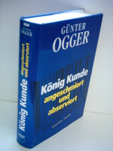 9783426269039: Koenig Kunde - angeschmiert und abserviert
