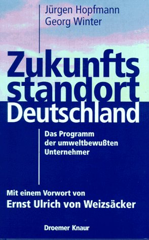 Stock image for Zukunftsstandort Deutschland. Das Programm der umweltbewuten Unternehmer for sale by Der Bcher-Br