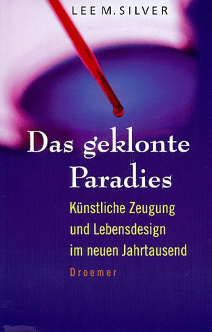 Stock image for Das geklonte Paradies. Künstliche Zeugung und Lebensdesign im neuen Jahrtausend for sale by medimops