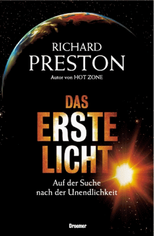 Das erste Licht: Auf der Suche nach der Unendlichkeit