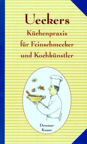 Beispielbild fr Ueckers Kchenpraxis fr Feinschmecker und Kochknstler zum Verkauf von medimops