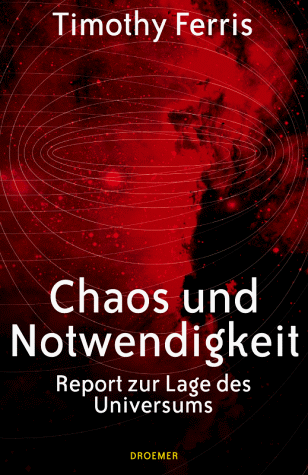 Chaos und Notwendigkeit: Report zur Lage des Universums