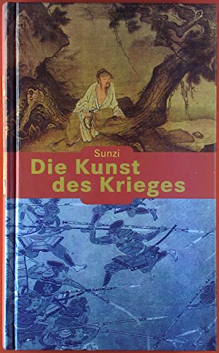 Die Kunst des Krieges / Sunzi. Hrsg. und mit einem Vorw. von James Clavell - Sunzi / Clavell, James [Hrsg.]
