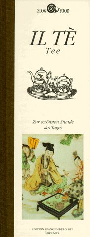 Il Té - Tee: Zur schönsten Stunde des Tages (Edition Spangenberg bei Droemer Knaur) - Morganti Tempestini, Marzia und Susanne Bunzel