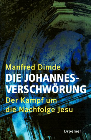 Beispielbild fr Die Johannes-Verschwrung. Der Kampf um die Nachfolge Jesu zum Verkauf von medimops