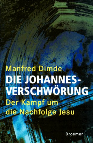 Stock image for Die Johannes-Verschwrung. Der Kampf um die Nachfolge Jesu for sale by medimops