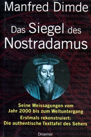 Beispielbild fr Das Siegel des Nostradamus - Seine Weissagungen vom Jahre 2000 bis zum Weltuntergang - Erstmals rekonstruiert - Die authentische Texttafel des Sehers zum Verkauf von Sammlerantiquariat