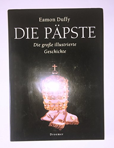 Die PÃ¤pste. Die groÃŸe illustrierte Geschichte. (9783426271094) by Duffy, Eamon